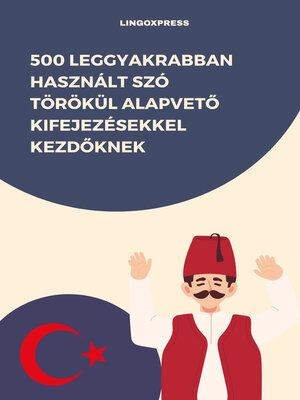 cover image of 500 Leggyakrabban Használt Szó Törökül Alapvető Kifejezésekkel Kezdőknek
